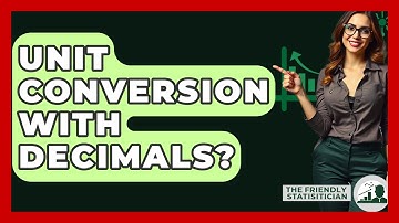 Unit Conversion With Decimals? - The Friendly Statistician