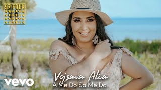 Vojsava Alia - A Me Do Sa Me Do