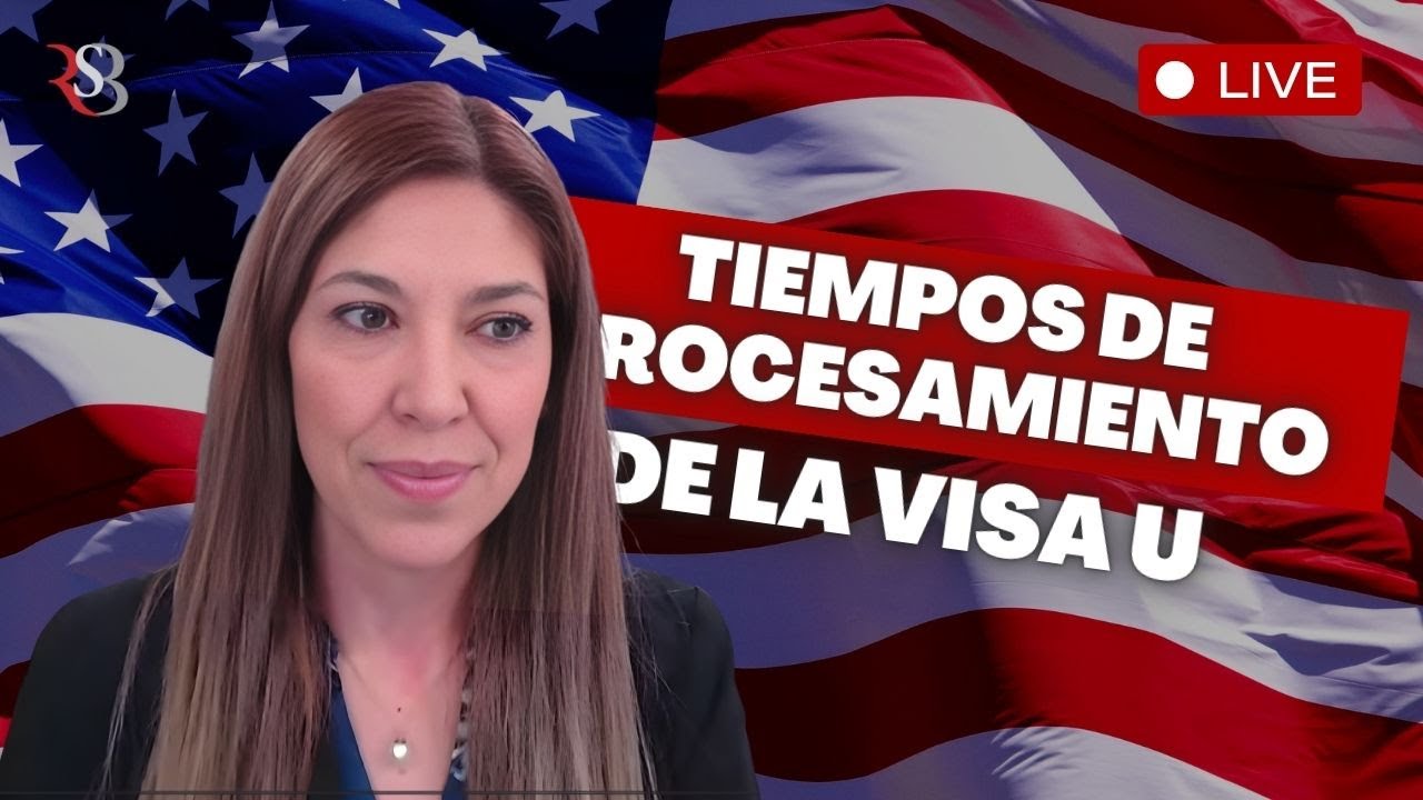 Tiempos de Procesamiento Visa U 2026: ¿En qué fecha va la Visa U? (EN VIVO) #Inmigración