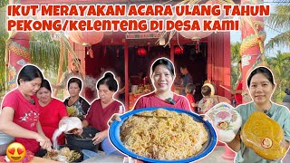 IKUT MERAYAKAN ULANG TAHUN KELENTENG/PEKONG LIHAT AJA APA YANG DI SAJIKAN,SEMUA KUMPUL DI SINI