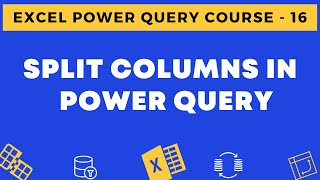 16 - Split Columns in Power Query in Excel