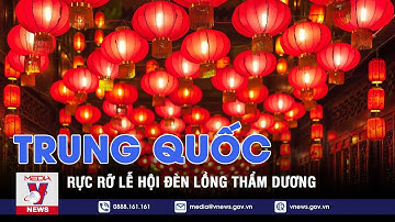 Trung Quốc: Rực rỡ lễ hội đèn lồng Thẩm Dương - Tin thế giới - VNEWS