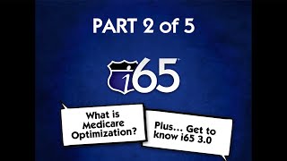 i65 Medicare Optimization Software – Part 2, The Needs Assessment