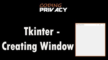 1. Creating The Window In Tkinter (Python)