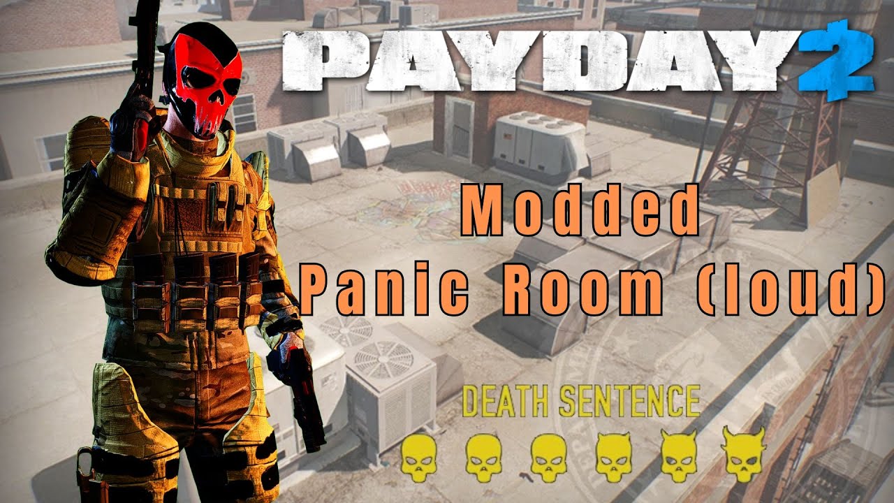 [PAYDAY 2] Panic Room - Modded Death Setence difficulty - YouTube