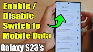 Galaxy S23's: How to Enable/Disable Switch to Mobile Data When Wifi Connection Is Slow/Unstable screenshot 5