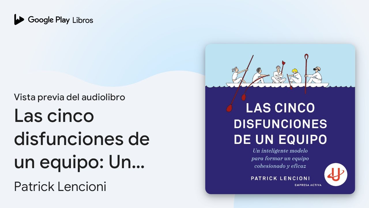Las cinco disfunciones de un equipo: Un… de Patrick Lencioni · Vista