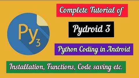 Complete tutorial of Pydriod 3 | Python coding in Android | Save code in Pydroid 3