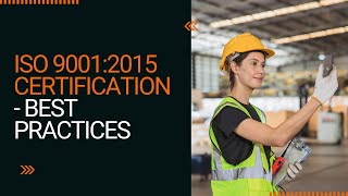 ISO 9001:2015 Certification and Best Practices to Follow in Organization
