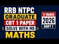 #2 RRB NTPC Graduate CBT 1 Paper Solution | Solve With Me | Maths Questions | 17 March 2026 Shift 1