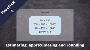 Grade 8: Whole numbers - Estimating, approximating and rounding (Practice 1)