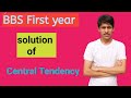 Bbs 1st year solution of statistics from the central tendency from the question bank( part 3)#kumar