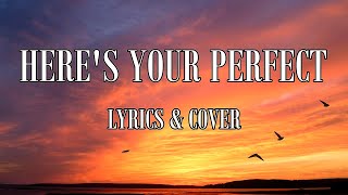 Here's Your Perfect - Jamie Miller (Lyrics & Cover)