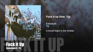 Fuck It Up - Kamaiyah Ft. YG