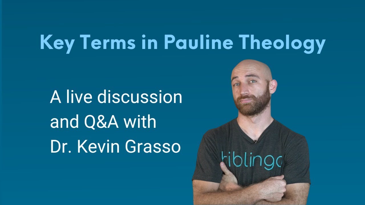 Key Terms in Pauline Theology: Live Q&A with Dr. Kevin Grasso