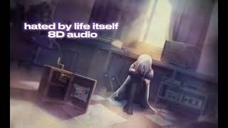 Hated By Life Itself – 8D audio (Nightcord at 25:00) #projectsekai