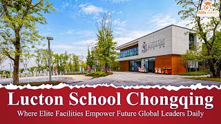 Lucton School Chongqing: Where Elite Facilities Empower Future Global Leaders Daily