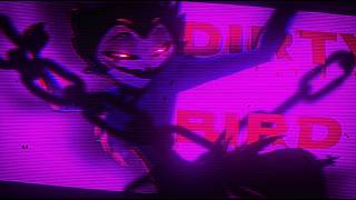 helluva boss - dirty bird (slowed~extended)