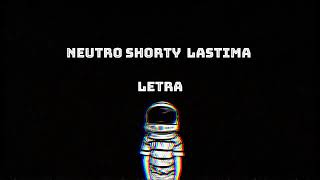 Neutro Shorty- Lastima(Letra)