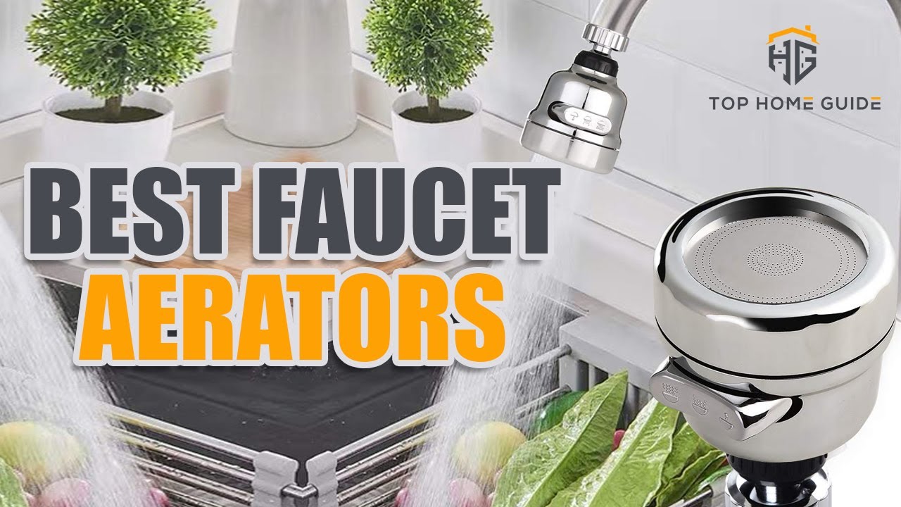 Which Faucet Aerator Is Best?