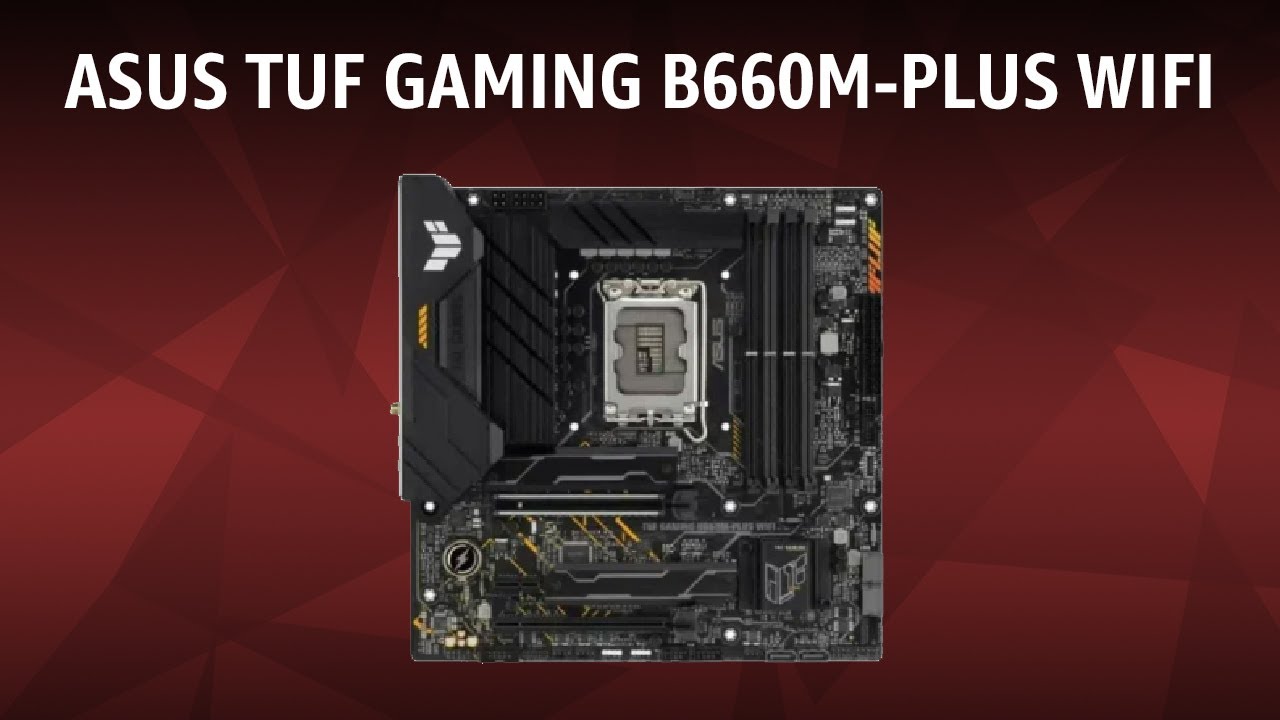 ASUS TUF GAMING B660M-PLUS WIFI Motherboard - YouTube