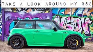 Introducing My Project R53 Mini Cooper S Walk Around Covering Current Mods and Future Plans