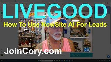 LIVEGOOD NowSite AI Training (Step 1) How To Get Affiliate Leads