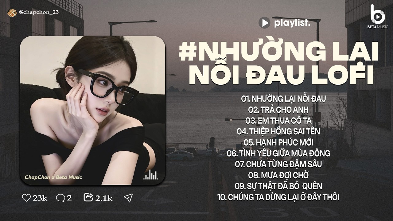 Nhường Lại Nỗi Đau, Người Ta Có Gì Hơn Em - Nhạc Chill Buồn - Nhạc Lofi Chill Nhẹ Nhàng Nghe Là Ngủ😴