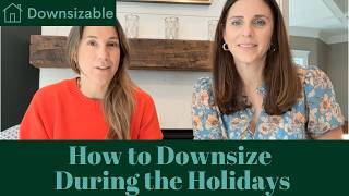 Downsizing During the Holidays: Tips for Seniors and Families