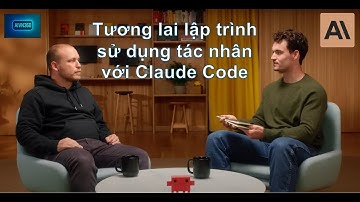Tương lai lập trình sử dụng tác nhân với Claude Code