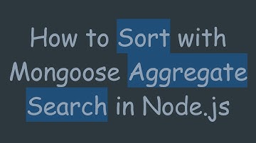 How to Sort with Mongoose Aggregate Search in Node.js