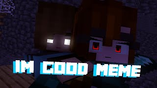 Im Good Meme Mine-Imator Animation