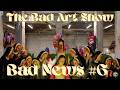 Bad News 6 The Bad Art Show Jenna Sparrow McKenna Jarrell Kurt Metzger
