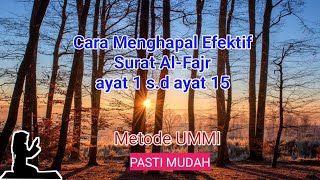 Menghafal mudah Surat Al-fajr ayat 1 s.d 15 metode ummi @keepmurojaah25