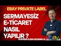 Ebay'de Sermayesiz E-Ticaret Nasıl Yapılır?