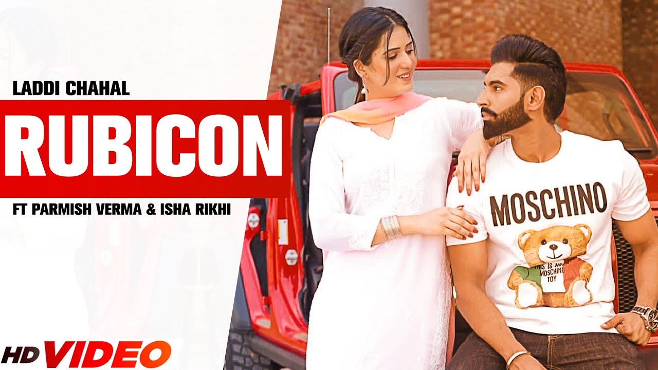 Rubicon : Laddi Chahal (Official Video) | Parmish Verma | Ft. isha Rikhir | New Punjabi Song 2023
