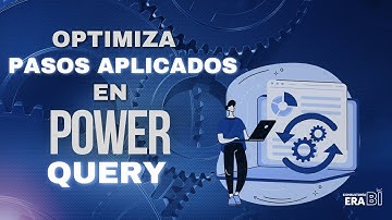 Optimiza los pasos aplicados en una consulta de Power Query