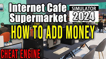 HOW TO ADD MONEY (CHEAT ENGINE) - Internet Cafe & Supermarket Simulator 2024