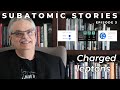 3 Subatomic Stories: Charged leptons