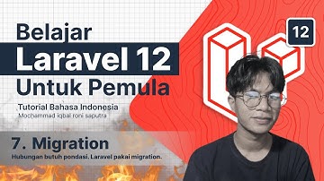 Laravel 12 Tutorial #7: Migration & Struktur Database Dijelaskan! (Mudah Dipahami!)