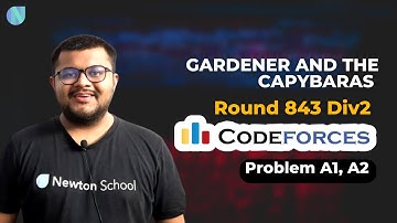 Codeforces Round 843 Div 2 | Problem A1 A2 : Gardener And The Capybaras Solution | Newton School