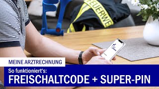 Freischaltcode eingeben und Super-PIN einrichten bei MEINE ARZTRECHNUNG