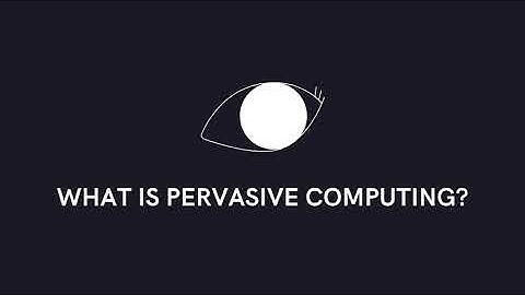 Pervasive Computing Systems & Architecture