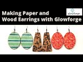 Glowforge - Making Paper and Wood Earrings with a Glowforge