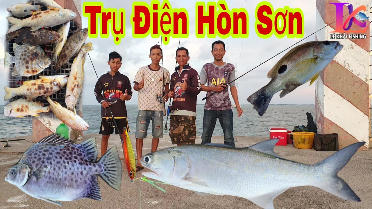 Câu  Cá Biển Trụ Điện Hòn Sơn. @ Lekhaifishing
