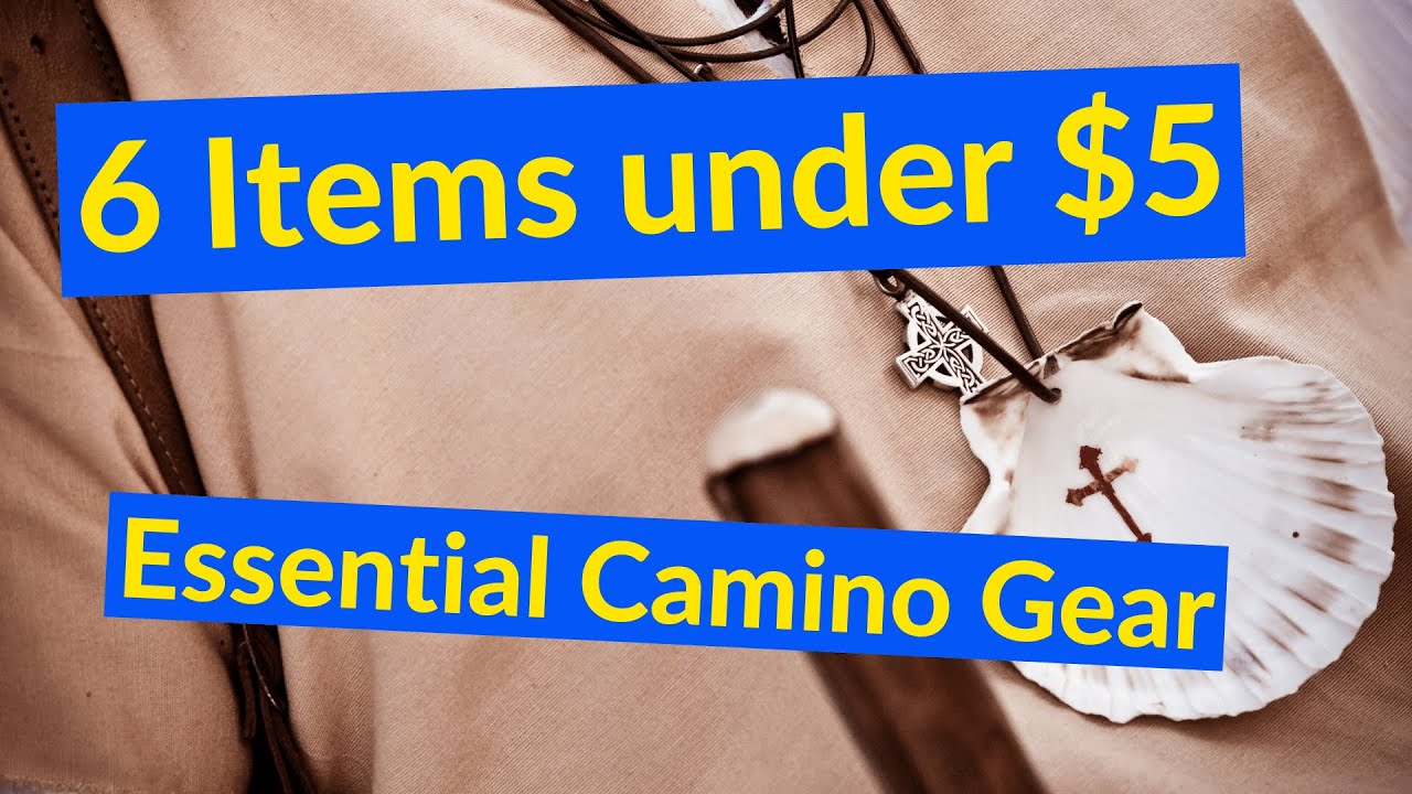 Cheap Gear for Camino de Santiago 6 Essential Gear Items for Under 5
