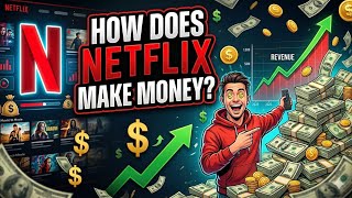 How Netflix Makes Money: The Business Behind the Streaming Giant