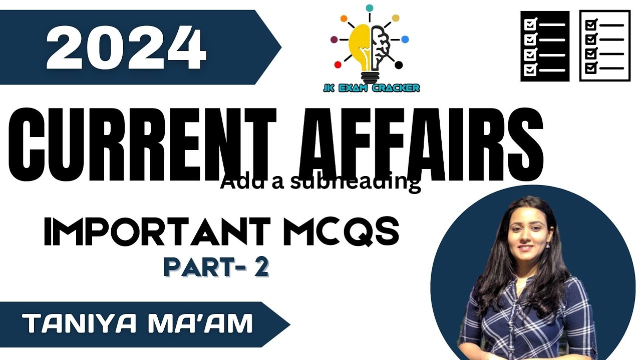 2024 CURRENT AFFAIRS II IMPORTANT MCQS : PART-2 II BY TANIYA ABROL ...