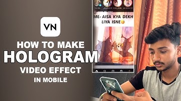 How to Make Hologram Effect In VN Editor | Hindi Mobile Editing