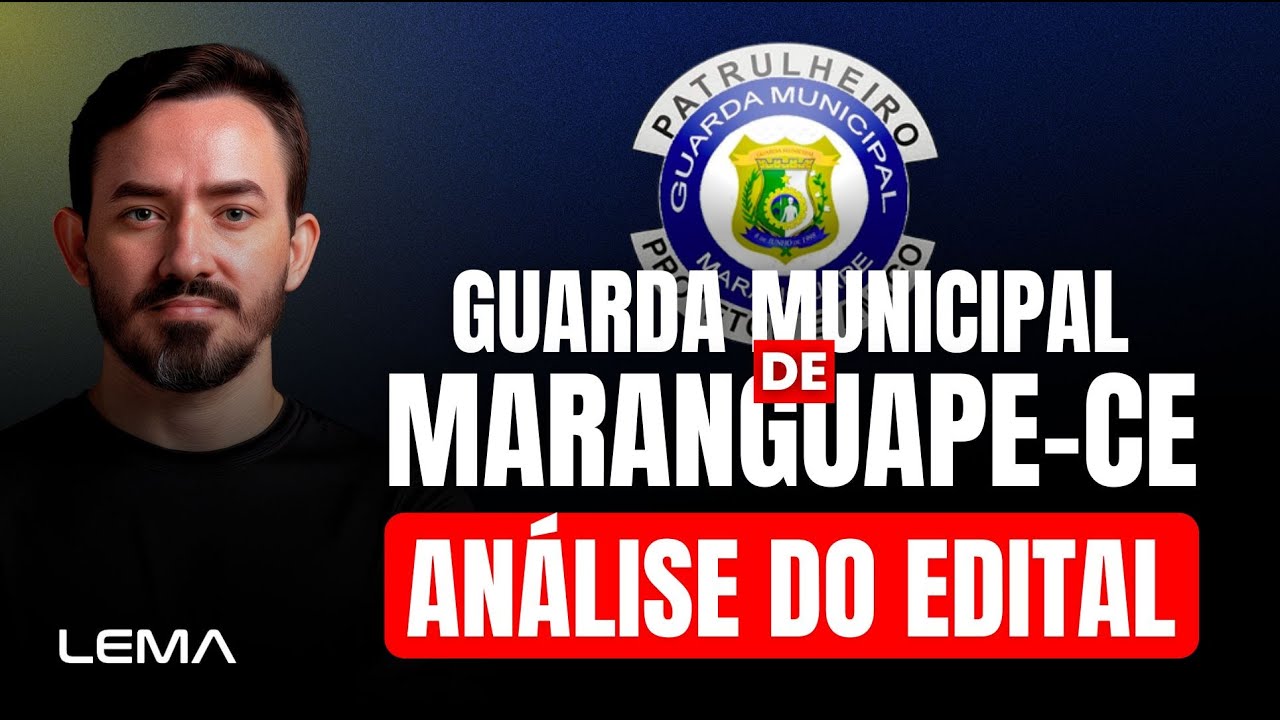GUARDA MUNICIPAL DE MARANGUAPE-CE | SAIU O EDITAL - Lema Concursos